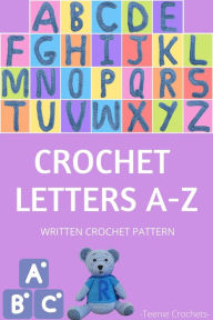 Title: Crochet Letters A-Z - Written Crochet Pattern, Author: Teenie Crochets