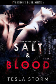 Title: Salt & Blood, Author: Tesla Storm