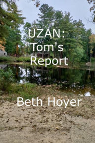 Title: Uzan: Tom's Report, Author: Beth Hoyer