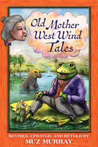 Title: Old Mother West Wind Tales, Author: Muz Murray