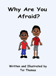 Title: Why Are You Afraid?, Author: Toi Thomas