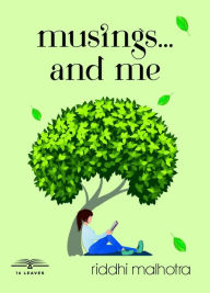 Title: Musings and Me, Author: Riddhi Malhotra