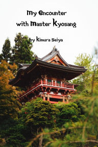Title: My Encounter with Master Kyosang, Author: Kimura Seiya