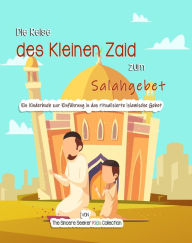 Title: Die Reise des Kleinen Zaid zum Salahgebet, Author: The Sincere Seeker