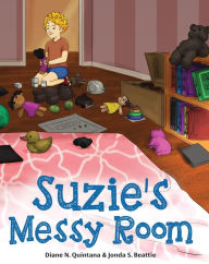 Title: Suzie's Messy Room, Author: Diane N. Quintana