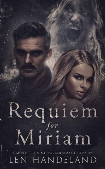 Requiem for Miriam: A Murder, Crime, Paranormal Drama