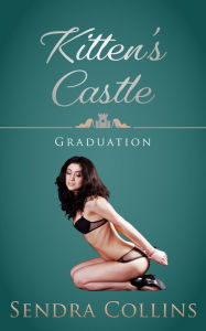 Title: Kitten's Castle- Graduation, Author: Sendra Collins