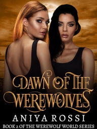 Title: Dawn of the Werewolves, Author: Aniya Rossi