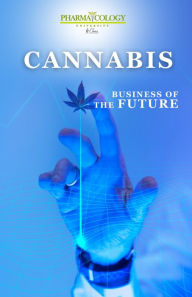 Title: Cannabis, Business of the Future, Author: Pharmacology University