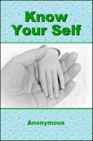 Title: Know Your Self, Author: Anonymous