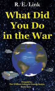 Title: What Did You Do in the War, Author: R. E. Link