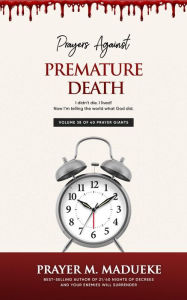 Title: Prayers against Premature Death, Author: Prayer M. Madueke