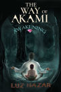 The Way of Akami: Awakening