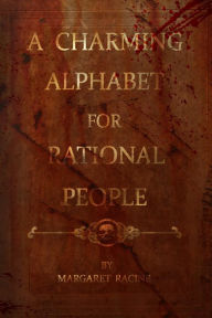 Title: A Charming Alphabet for Rational People, Author: Margaret Racine