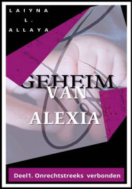 Title: Geheim van Alexia, Author: Laiyna I. Allaya
