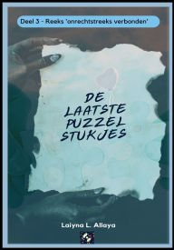 Title: De laatste puzzelstukjes, Author: Laiyna I. Allaya