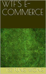 Title: Wtf's E-Commerce, Author: Tsz Fung Wong