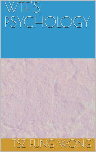 Title: Wtf's Psychology, Author: Tsz Fung Wong