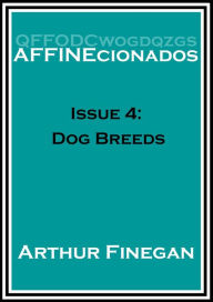 Title: Affinecionados 4: Dog Breeds, Author: Arthur Finegan