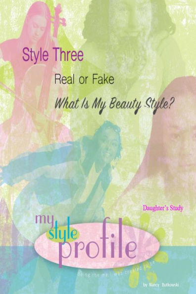Style Three Real or Fake...What Is My Beauty Style? Daughter's Study