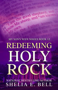 Title: Redeeming Holy Rock, Author: Shelia E. Bell