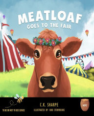 Title: Meatloaf Goes to the Fair, Author: C K Sharpe