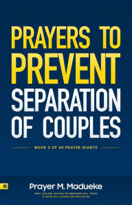Title: Prayers to Prevent Separation of Couples, Author: Prayer M. Madueke
