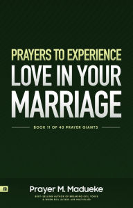 Title: Prayers to Experience Love in your Marriage, Author: Prayer M. Madueke