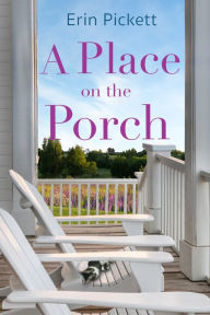 Title: A Place on the Porch, Author: Erin Pickett