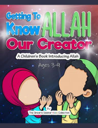 Title: Getting to Know & Love Allah Our Creator, Author: The Sincere Seeker