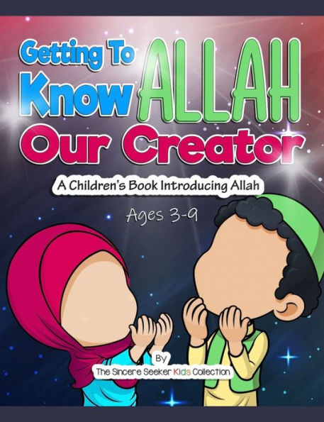 Getting to Know & Love Allah Our Creator