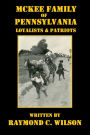 McKee Family of Pennsylvania: Loyalists & Patriots (McKee Family of Pennsylvania and Their Native American Kin, #1)