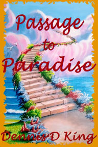 Title: Passage to Paradise, Author: Dennis King