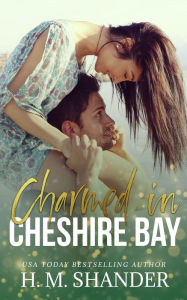 Title: Charmed in Cheshire Bay, Author: H.M. Shander