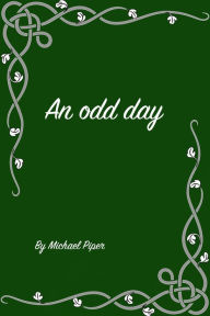 Title: An Odd Day, Author: Michael Piper