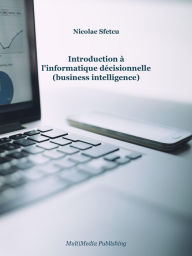 Title: Introduction à l'informatique décisionnelle (business intelligence), Author: Nicolae Sfetcu