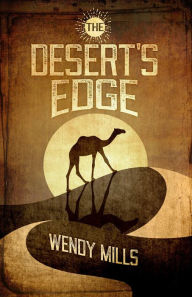 Title: The Desert's Edge, Author: Wendy Mills