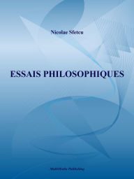 Title: Essais Philosophiques, Author: Nicolae Sfetcu