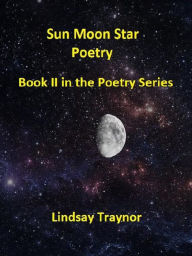 Title: Sun Moon Star Poetry, Author: Lindsay Traynor