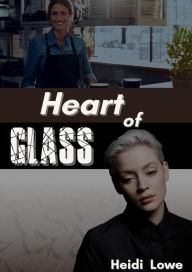 Title: Heart of Glass, Author: Heidi Lowe