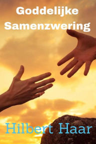 Title: Goddelijke Samenzwering, Author: Hilbert Haar