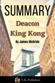 Title: Summary of Deacon King Kong By James McBride, Author: C.B. Publishers