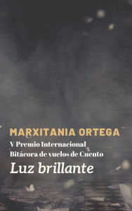 Title: Luz brillante, Author: Marxitania Ortega