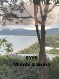 Title: Eyes, Author: Malobi S Sinha