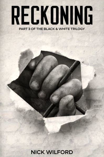 Reckoning: Part 3 of the Black & White Trilogy