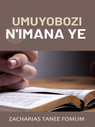 Title: Umuyobozi N'Imana Ye, Author: Zacharias Tanee Fomum