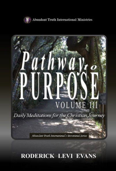 Pathway to Purpose (Volume III): Daily Meditations for the Christian Journey