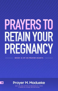 Title: Prayers to Retain your Pregnancy, Author: Prayer M. Madueke