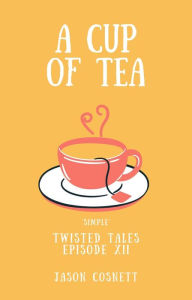 Title: A Cup of Tea, Author: Jason Cosnett