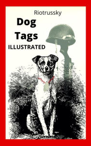 Title: Dog Tags Illustrated Edition, Author: Riotrussky